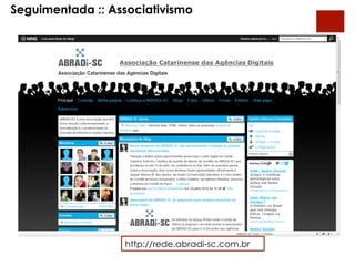 Seguimentada :: Associativismo




                  http://rede.abradi-sc.com.br
 