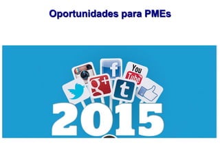 Oportunidades para PMEs
 