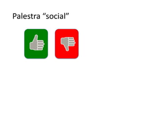 Palestra “social”
 