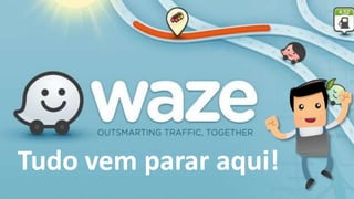 Tudo vem parar aqui!
 