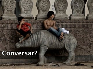 Conversar?
 