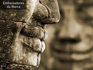 Embaixadores
  da Marca
 