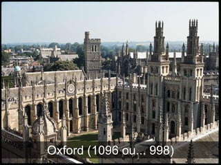 Oxford (1096 ou... 998)
 