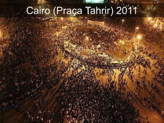Cairo (Praça Tahrir) 2011
 