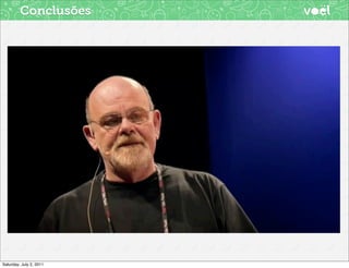 Conclusões




Saturday, July 2, 2011
 