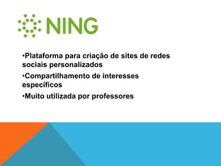 Os estudantes hoje já nasceram contextualizados com a internet.Redes sociais e educaçãoCautela na escolha das redes socias.