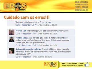 Cuidado com os erros!!!

 