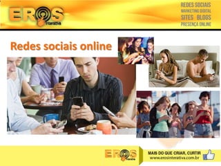 Redes sociais online

 