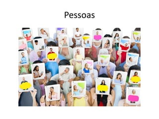 Pessoas
 