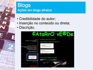 Marketing Viral Espalha em função do interesse;