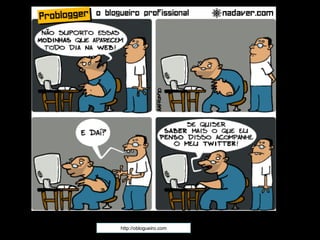 http://oblogueiro.com 