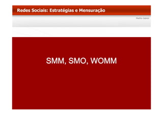 SMM, SMO, WOMM
 