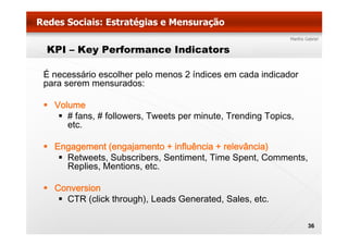 KPI – Key Performance Indicators

É necessário escolher pelo menos 2 índices em cada indicador
para serem mensurados:

  V...