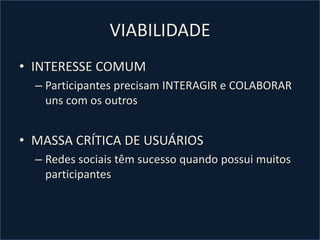 COMUNIDADES VIRTUAISIndividualismo em rede (In Recuero, 2009, p. 142)“... É um padrão social, não um acúmulo de indivíduos isolados. O que ocorre é que indivíduos montam suas redes, on-line e off-line, com base em seus interesses, valores, afinidades e projetos” (Castells, 2003, p. 109)