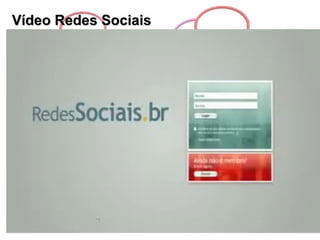 Vídeo Redes Sociais 