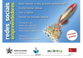 Universidade do Minho | Marketing Portugal | Portal do Sucesso | Redes Sociais Empreendedores | Vasco Marques
 