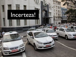 Incerteza!
 