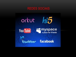 REDES SOCIAIS
 