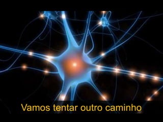 Vamos tentar outro caminho