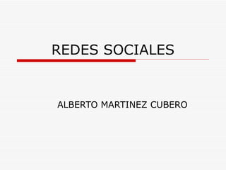 REDES SOCIALES ALBERTO MARTINEZ CUBERO 