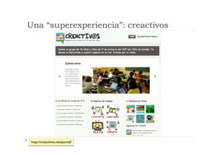 Una “superexperiencia”: creactivos




http://creactivos.net/portal/
 