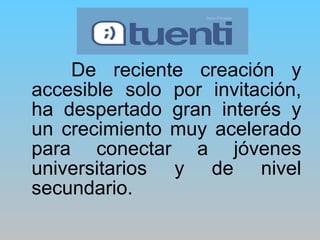 De reciente creación y accesible solo por invitación, ha despertado gran interés y un crecimiento muy acelerado para conectar a jóvenes universitarios y de nivel secundario.   