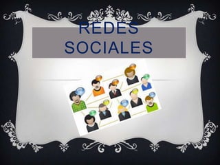 REDES  SOCIALES,[object Object]