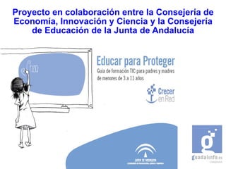 Proyecto en colaboración entre la Consejería de Economía, Innovación y Ciencia y la Consejería de Educación de la Junta de Andalucía 