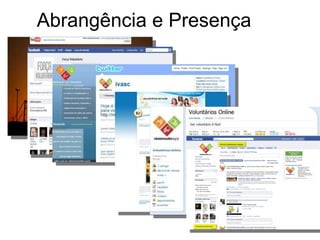 Abrangência e Presença 