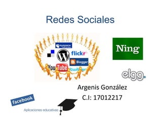 Redes Sociales Argenis González C.I: 17012217 
