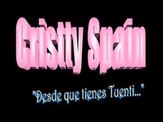 Cristty Spain "Desde que tienes Tuenti..." 