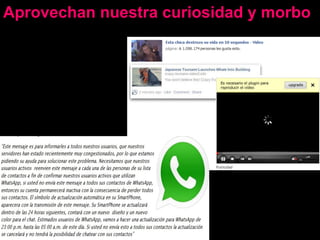 Aprovechan nuestra curiosidad y morbo 