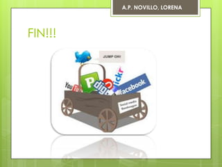 A.P. NOVILLO, LORENA




FIN!!!
 