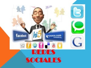 REDES
SOCIALES
 