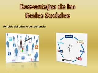 Pérdida del criterio de referencia
 