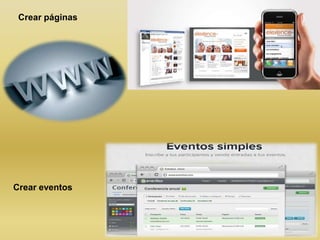 Crear páginas




Crear eventos
 