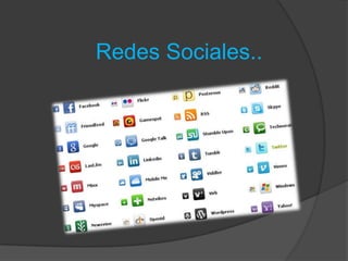 Redes Sociales..
 