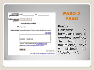 PASO A
    PASO
Paso 2:
Complete        el
formulario con el
nombre, apellido,
 la   fecha    de
nacimiento, sexo
y   clickear   en
"Acepto >>".
 