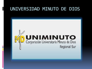 UNIVERSIDAD MINUTO DE DIOS
 