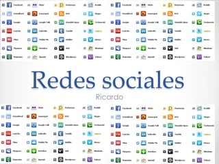 Redes sociales
Ricardo

 