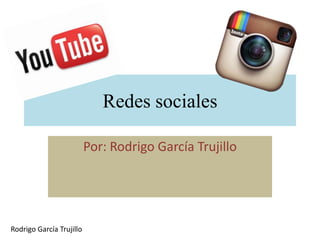 Redes sociales
Por: Rodrigo García Trujillo

Rodrigo García Trujillo

 