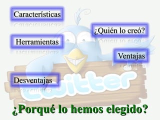 ¿Porqué lo hemos elegido?

 