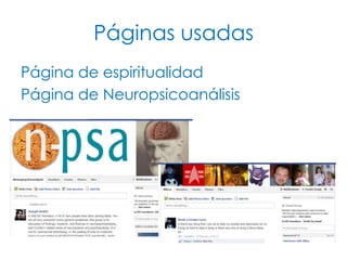 Páginas usadas
Página de espiritualidad
Página de Neuropsicoanálisis

 