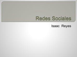 Isaac Reyes
 