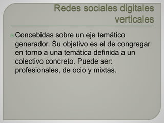 Concebidas sobre un eje temático
generador. Su objetivo es el de congregar
en torno a una temática definida a un
colectivo concreto. Puede ser:
profesionales, de ocio y mixtas.
 