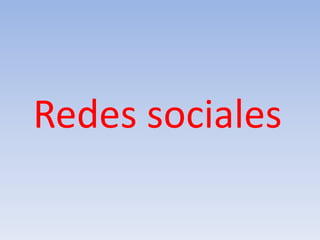 Redes sociales 
 