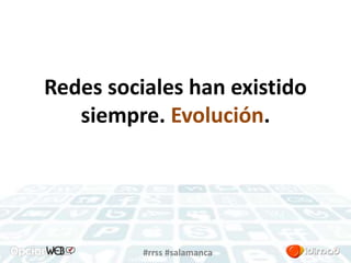 Redes sociales han existido 
siempre. Evolución. 
#rrss #salamanca 
 