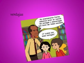 ventajas 
 