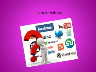 Características 
 