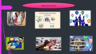 Ventajas de redes sociales 
 